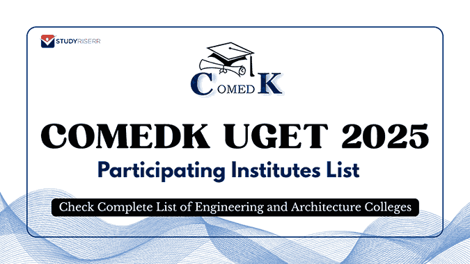 COMEDK UGET Participating Institutes 2025: Check Complete List of Engineering and Architecture Colleges